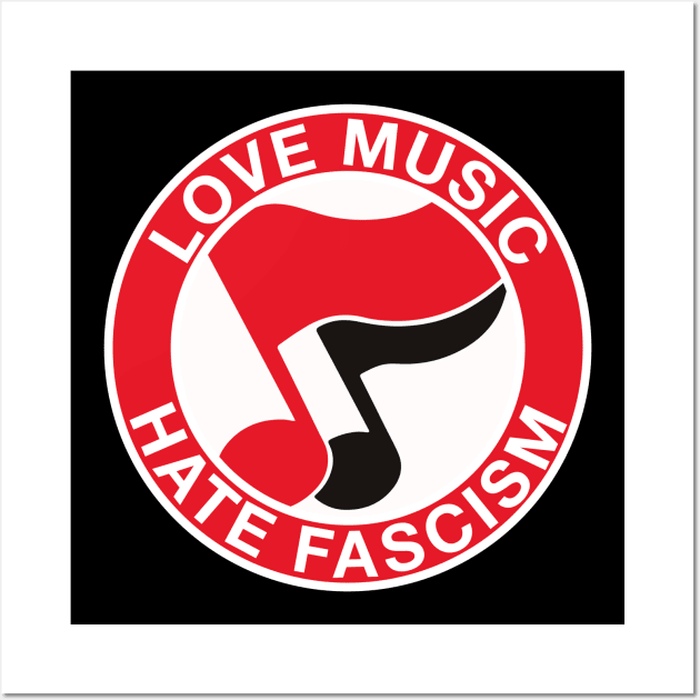 love music hate fascism Wall Art by reyboot